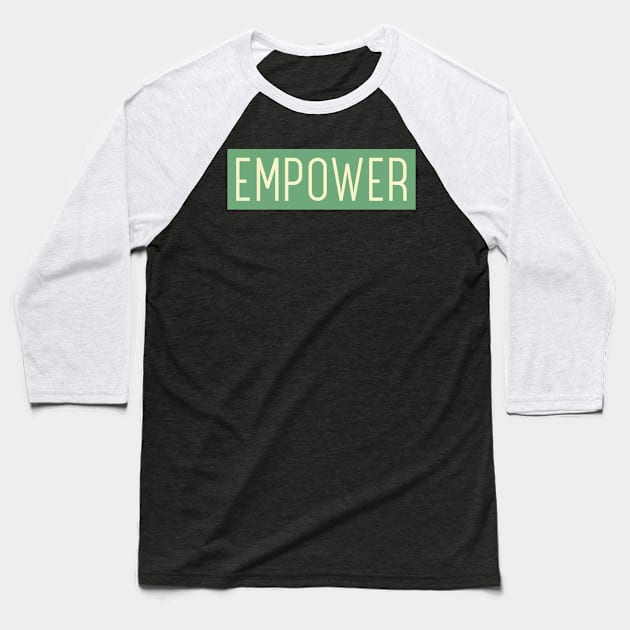 empower Baseball T-Shirt by FallenLeaf